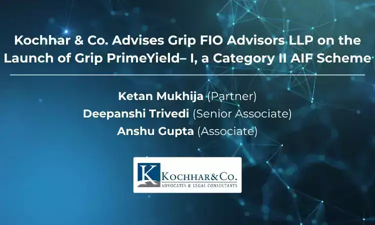 Kochhar & Co. Advises Grip FIO Advisors LLP On Launch Of Grip PrimeYield– I, Category II AIF Scheme Kochhar & Co. Advises Grip FIO Advisors LLP On Launch Of Grip PrimeYield– I, Category II AIF Scheme